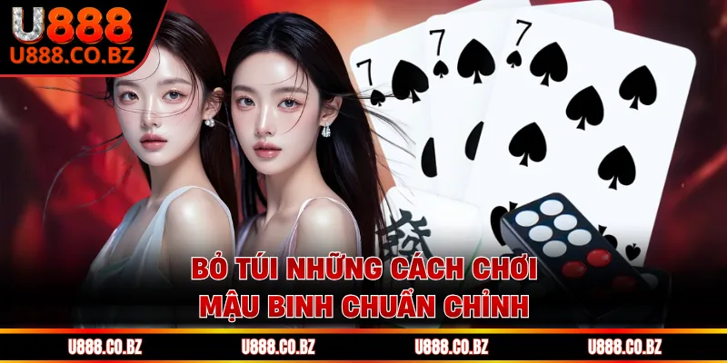 Bài Mậu Binh Là Gì? Hướng Dẫn 3 Cách Chơi Chi Tiết 2 Bỏ túi những cách chơi mậu binh chuẩn chỉnh