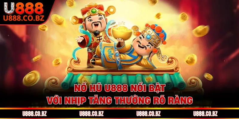 Nổ Hũ U888 - Top 4 Game Nổi Bật Với Nhịp Quay Liền Mạch 3 Nổ hũ U888 nổi bật với nhịp tăng thưởng rõ ràng