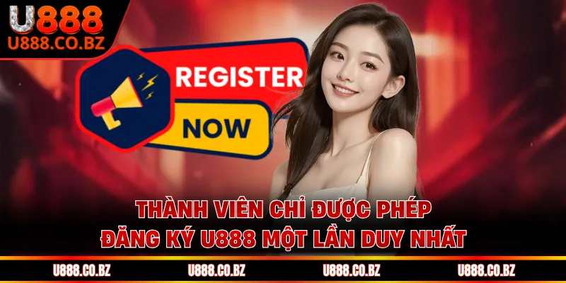 Đăng Ký U888 - Hành Trình Chinh Phục Đỉnh Cao Giải Trí 2 Thành viên chỉ được phép đăng ký U888 một lần duy nhất